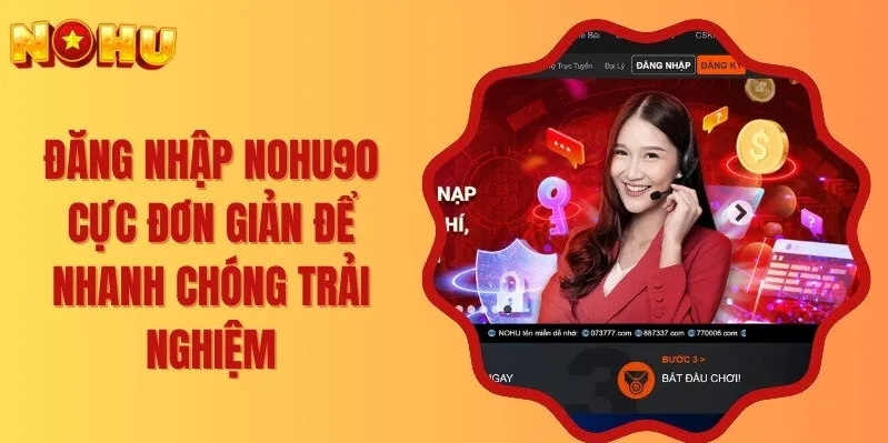 Đăng nhập Nohu90 thường xuyên có nhiều mặt lợi