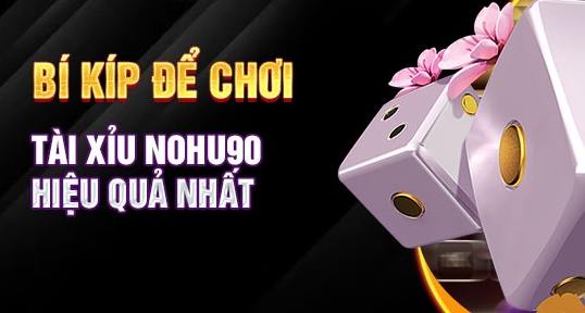 Thiết kế game tài xỉu tại Nohu90 rất thông minh
